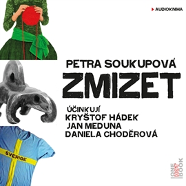 Audiokniha Zmizet  - autor Petra Soukupová   - interpret skupina hercov