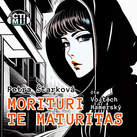 Audiokniha Morituri te maturitas  - autor Petra Štarková   - interpret Vojtěch Hamerský