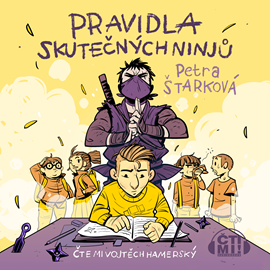 Audiokniha Pravidla skutečných ninjů  - autor Petra Štarková   - interpret Vojtěch Hamerský