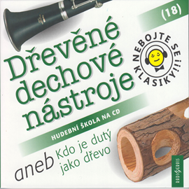Audiokniha Nebojte se klasiky! 18 - Dřevěné dechové nástroje   - interpret skupina hercov