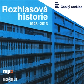 Audiokniha Rozhlasová historie 1923-2013   - interpret skupina hercov