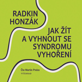 Audiokniha Jak žít a vyhnout se syndromu vyhoření  - autor Radkin Honzák   - interpret Martin Preiss