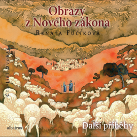 Audiokniha Obrazy z Nového zákona - Další příběhy  - autor Renata Fučíková   - interpret Jiří Dvořák