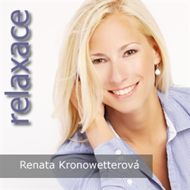 Audiokniha Relaxace  - autor Renata Kronowetterová   - interpret Renata Kronowetterová