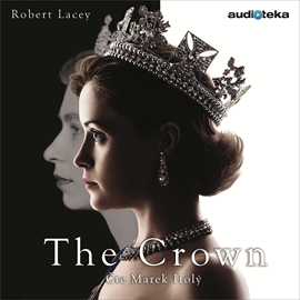 Audiokniha The Crown  - autor Robert Lacey   - interpret Marek Holý
