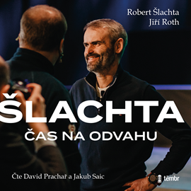 Audiokniha Čas na odvahu  - autor Robert Šlachta;Jiří Roth   - interpret skupina hercov