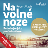 Audiokniha Na volné noze  - autor Robert Vlach   - interpret Petr Hanák