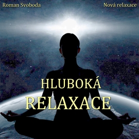 Audiokniha Hluboká relaxace  - autor Roman Svoboda   - interpret Roman Svoboda