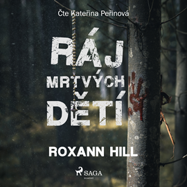 Audiokniha Ráj mrtvých dětí  - autor Roxann Hill   - interpret Kateřina Peřinová