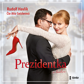 Audiokniha Prezidentka  - autor Rudolf Havlík   - interpret Aňa Geislerová