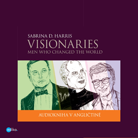 Audiokniha Visionaries - Men Who Changed the World  - autor Sabrina D.Harris   - interpret Ailsa Randall
