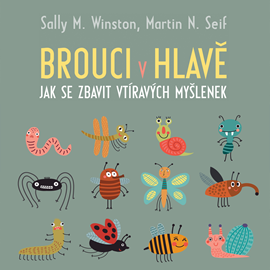 Audiokniha Brouci v hlavě: Jak se zbavit vtíravých myšlenek  - autor Sally M. Winston;Martin N. Seif   - interpret Jana Štvrtecká