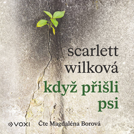 Audiokniha Když přišli psi  - autor Scarlett Wilková   - interpret Magdaléna Borová