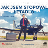 Audiokniha Jak jsem stopoval letadlo  - autor Stanislav Gálik   - interpret Stanislav Gálik