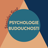 Audiokniha Psychologie budoucnosti  - autor Stanislav Grof   - interpret Tomáš Voženílek
