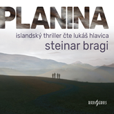 Audiokniha Planina  - autor Steinar Bragi   - interpret Lukáš Hlavica