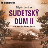 Audiokniha Sudetský dům II  - autor Štěpán Javůrek   - interpret Kamila Janovičová