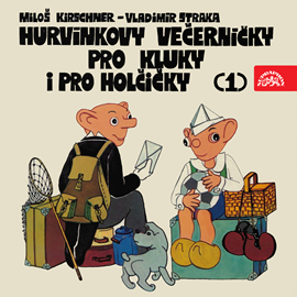 Audiokniha Hurvínkovy večerníčky pro kluky a pro holčičky 1  - autor Miloš Kirschner;Vladimír Straka   - interpret skupina hercov