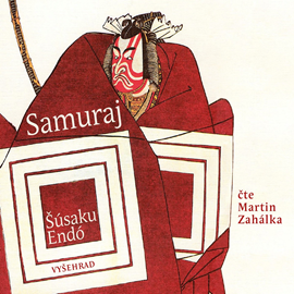 Audiokniha Samuraj  - autor Šúsaku Endó   - interpret Martin Zahálka