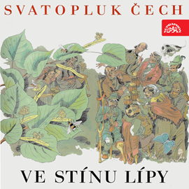 Audiokniha Ve stínu lípy  - autor Svatopluk Čech   - interpret skupina hercov