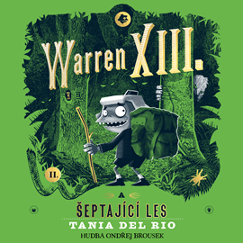 Audiokniha Warren XIII. a šeptající les  - autor Tania Del Rio   - interpret skupina hercov