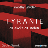 Audiokniha Tyranie: 20 lekcí z 20. století  - autor Timothy Snyder   - interpret Jan Szymik