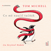 Audiokniha Co mě naučil tučňák  - autor Tom Michell   - interpret Kryštof Hádek