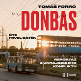 Audiokniha Donbas: Reportáž z ukrajinského konfliktu  - autor Tomáš Forró   - interpret Pavel Batěk