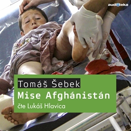Audiokniha Mise Afghánistán  - autor Tomáš Šebek   - interpret skupina hercov