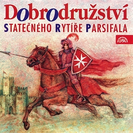 Audiokniha Dobrodružství statečného rytíře Parsifala  - autor Tomáš Vondrovic   - interpret František Němec