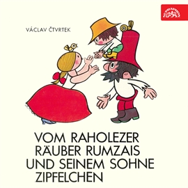 Audiokniha Vom raholezer Räuber Rumzais und seinem Sohne Zipfelchen  - autor Václav Čtvrtek   - interpret Valter Taub