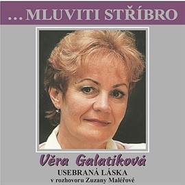 Audiokniha Věra Galatíková - Usebraná láska  - autor Věra Galatíková   - interpret skupina hercov