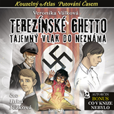 Audiokniha Terezínské ghetto - Tajemný vlak do neznáma  - autor Veronika Válková   - interpret Jitka Ježková