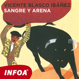 Audiokniha Sangre y Arena  - autor Vicente Blasco Ibáñez  