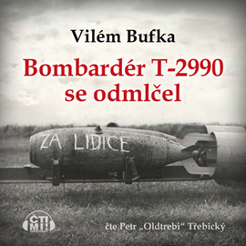 Audiokniha Bombardér T-2990 se odmlčel  - autor Vilém Bufka   - interpret Petr Třebický