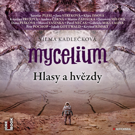Audiokniha Mycelium V: Hlasy a hvězdy  - autor Vilma Kadlečková   - interpret skupina hercov