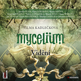 Audiokniha Mycelium: Vidění  - autor Vilma Kadlečková   - interpret skupina hercov