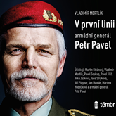 Audiokniha V první linii: Armádní generál Petr Pavel‎  - autor Vladimír Mertlík   - interpret skupina hercov