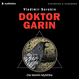 Audiokniha Doktor Garin  - autor Vladimír Sorokin   - interpret Martin Myšička