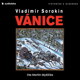 Audiokniha Vánice  - autor Vladimír Sorokin   - interpret Martin Myšička