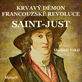 Saint-Just – krvavý démon Francouzské revoluce