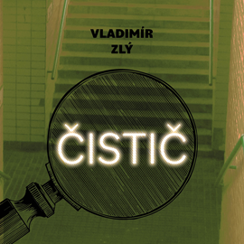 Audiokniha Čistič  - autor Vladimír Zlý   - interpret Gustav Hašek