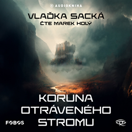 Audiokniha Koruna otráveného stromu  - autor Vlaďka Sacká   - interpret Marek Holý