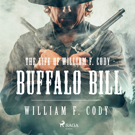 Audiokniha The Life of William F. Cody - Buffalo Bill  - autor William Frederick Cody   - interpret Barry Eads