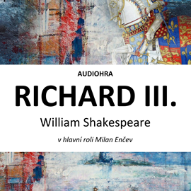 Audiokniha Richard III.  - autor William Shakespeare   - interpret skupina hercov