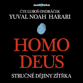 Audiokniha Homo Deus  - autor Yuval Noah Harari   - interpret Luboš Ondráček