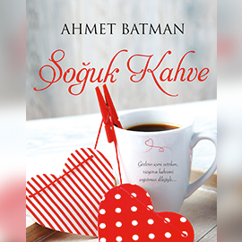 Sesli kitap Soğuk Kahve  - yazar Ahmet Batman   - seslendiren Alim Ozan