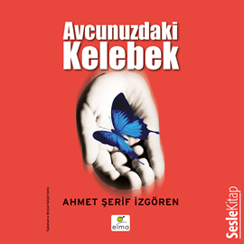 Sesli kitap Avcunuzdaki Kelebek  - yazar Ahmet Şerif İzgören   - seslendiren Günnur Öztürk Yener