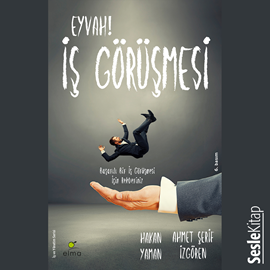 Sesli kitap Eyvah İş Görüşmesi  - yazar Ahmet Şerif İzgören   - seslendiren Hakan Coşar