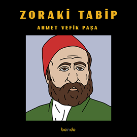 Sesli kitap Zoraki Tabip  - yazar Ahmet Vefik Paşa  